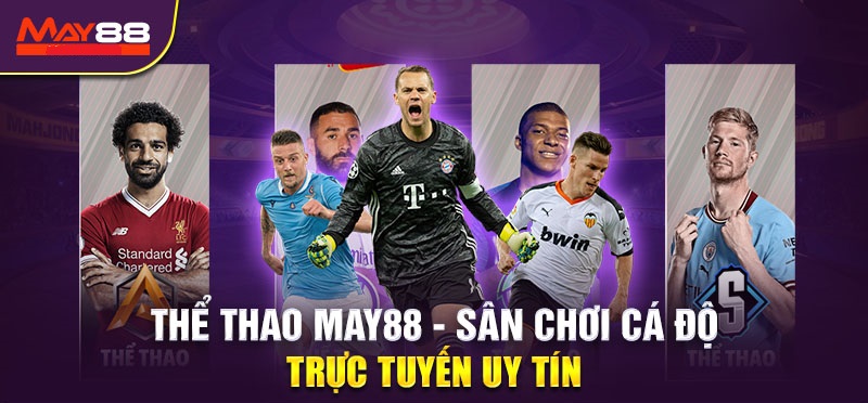 Thể Thao MAY88 – Cá Cược Thể Thao Trực Tuyến Hấp Dẫn